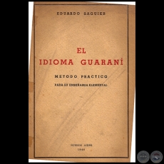 EL IDIOMA GUARANÍ - Autor: EDUARDO SAGUIER - Año 1946